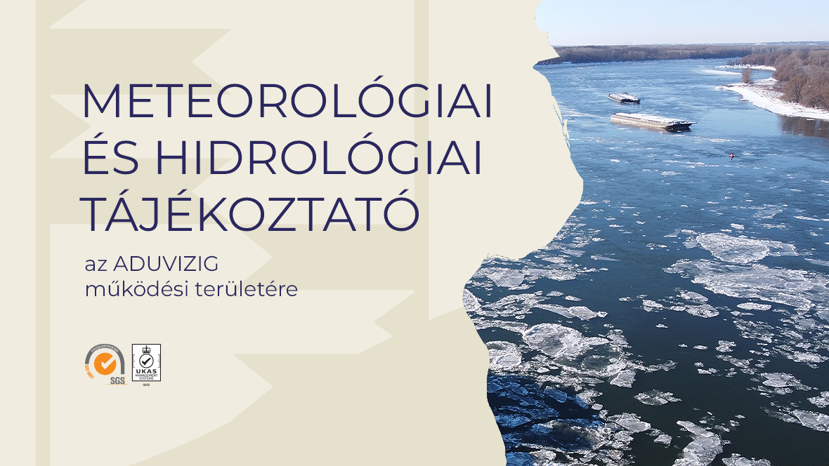 A kép tartalma: Meteorológiai és hidrológiai tájékoztató az ADUVIZIG működési területére